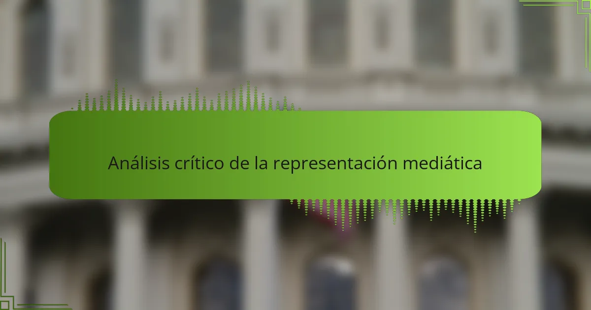 Análisis crítico de la representación mediática