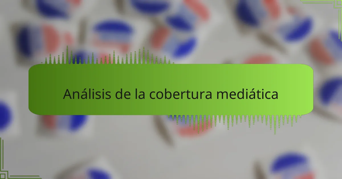 Análisis de la cobertura mediática