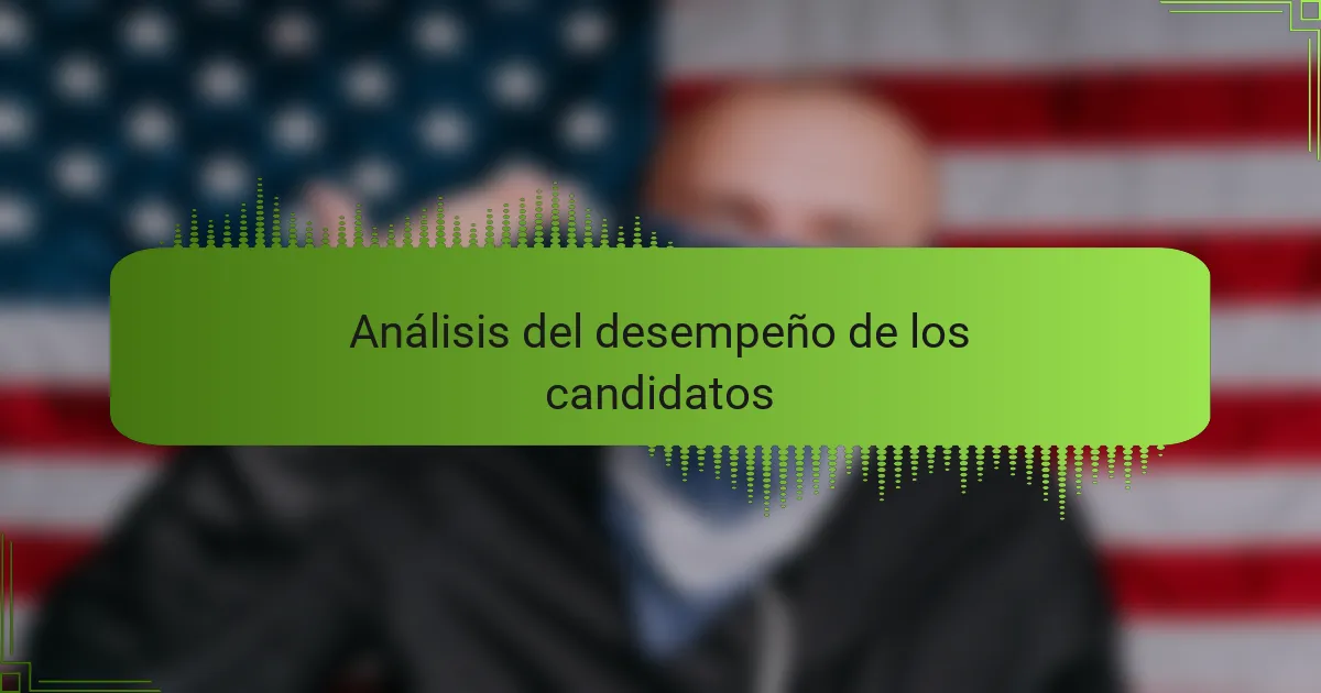 Análisis del desempeño de los candidatos