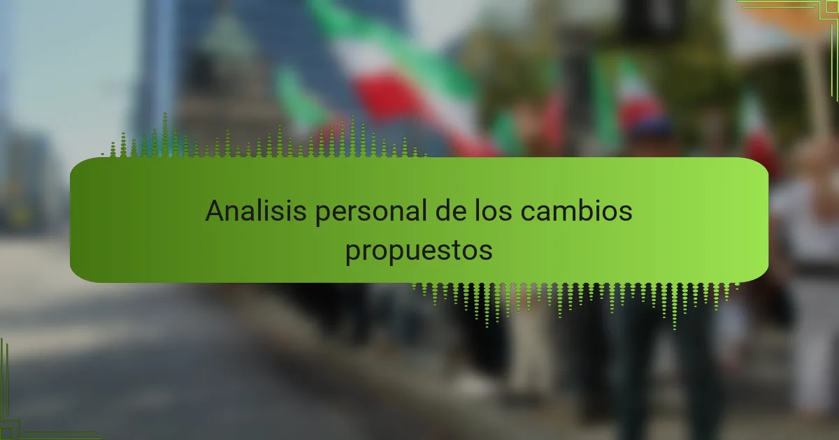 Analisis personal de los cambios propuestos