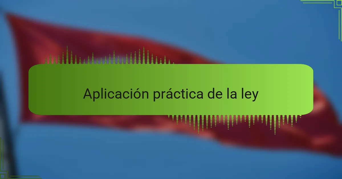 Aplicación práctica de la ley