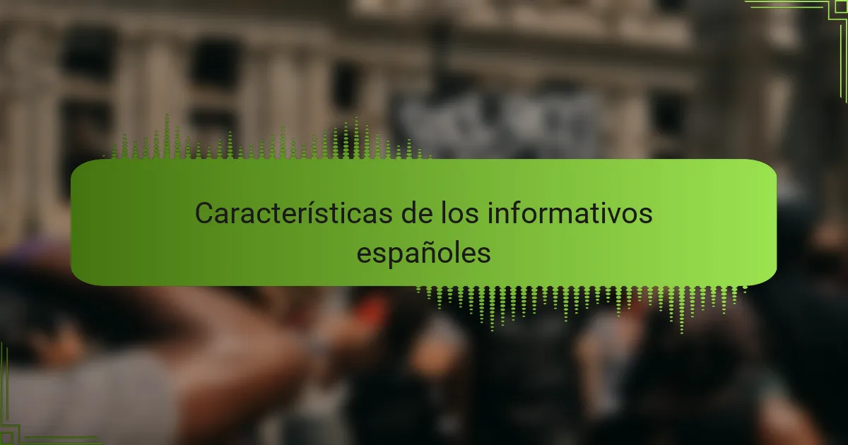 Características de los informativos españoles