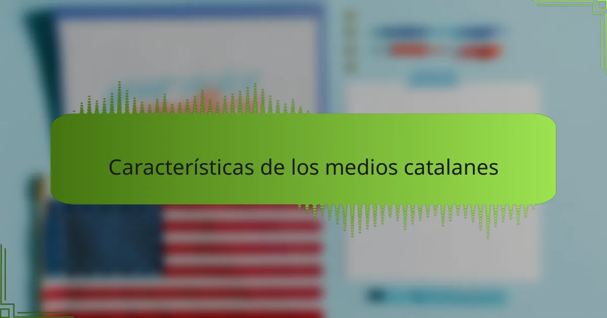 Características de los medios catalanes