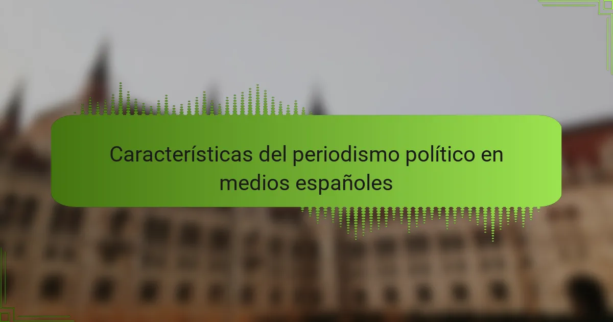 Características del periodismo político en medios españoles