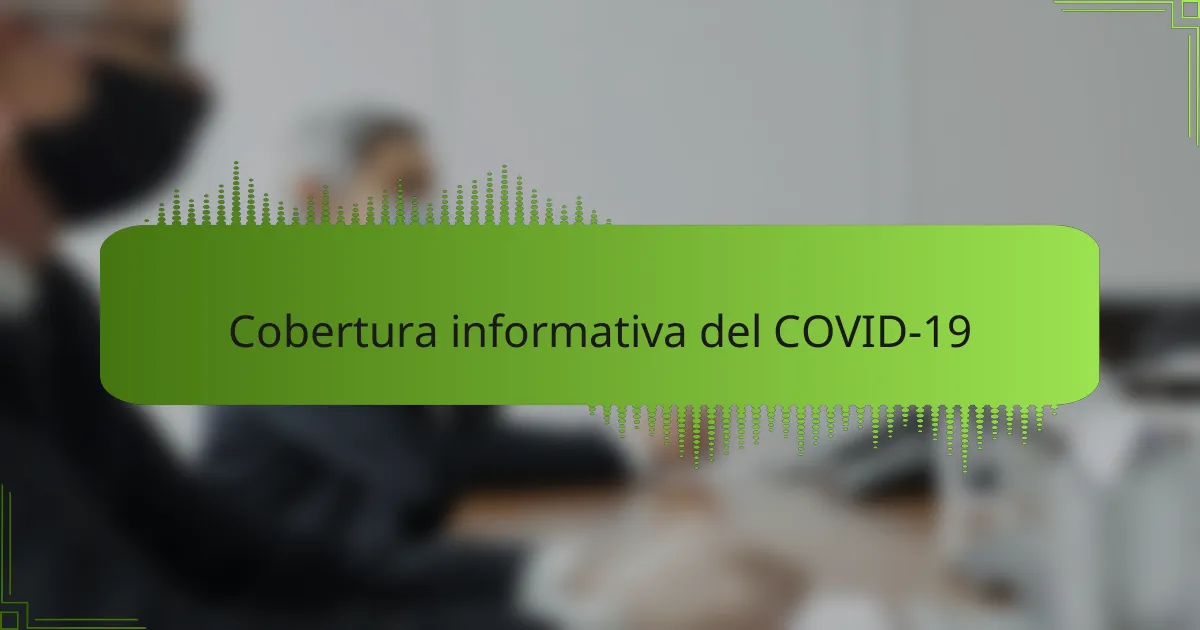 Cobertura informativa del COVID-19