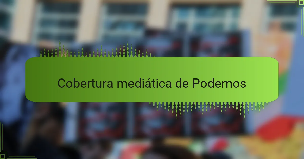Cobertura mediática de Podemos
