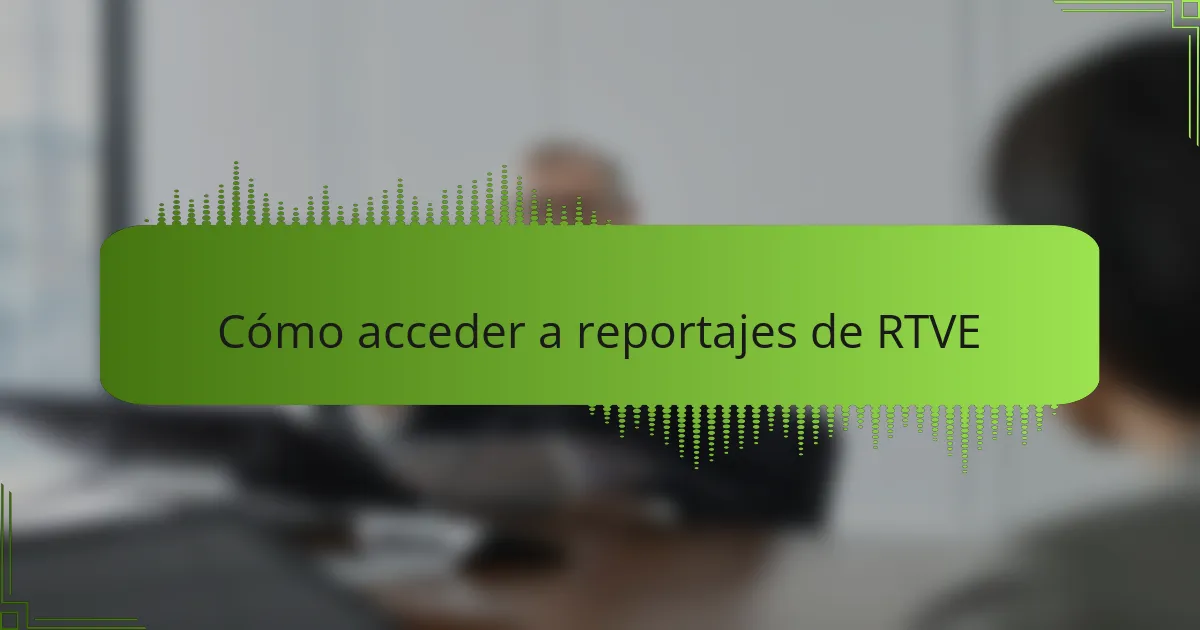 Cómo acceder a reportajes de RTVE