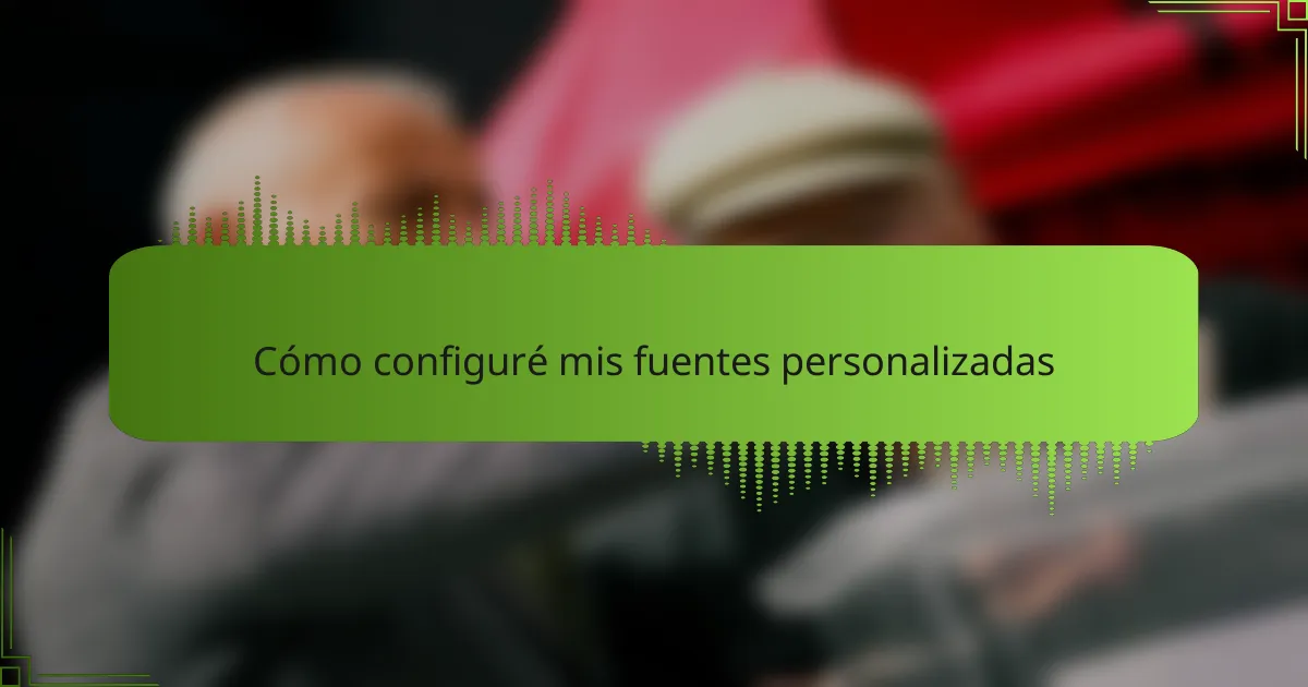 Cómo configuré mis fuentes personalizadas