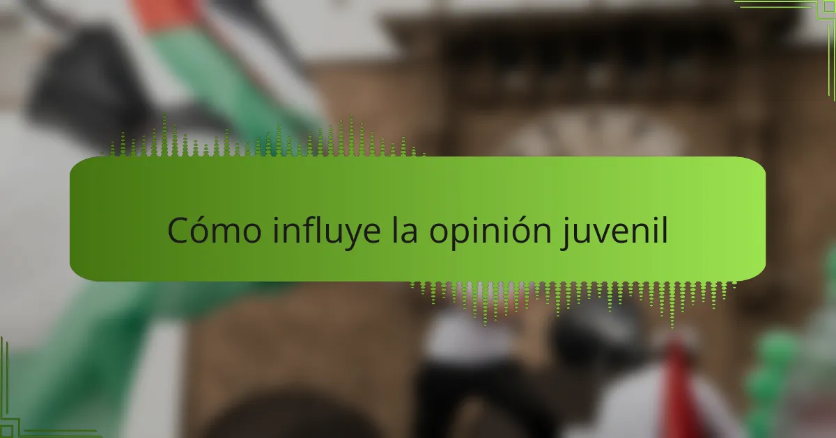 Cómo influye la opinión juvenil