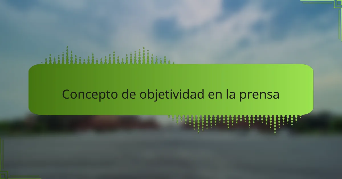Concepto de objetividad en la prensa