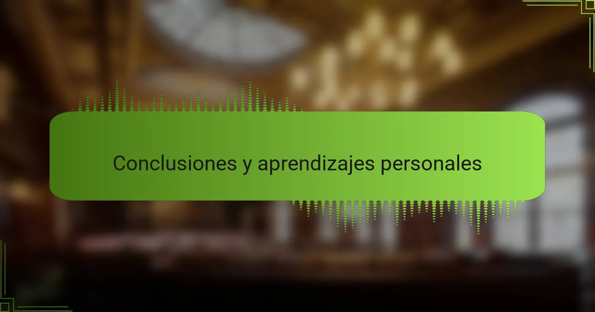 Conclusiones y aprendizajes personales