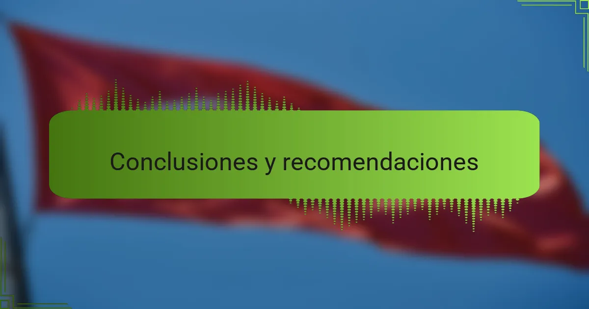 Conclusiones y recomendaciones