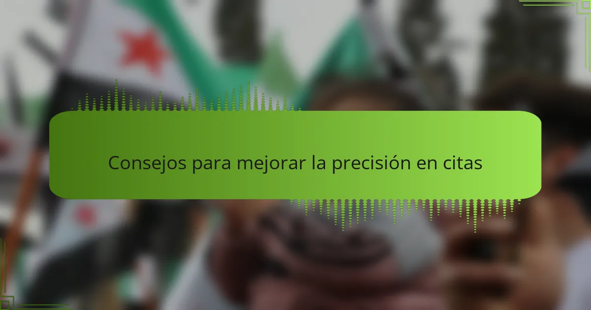 Consejos para mejorar la precisión en citas