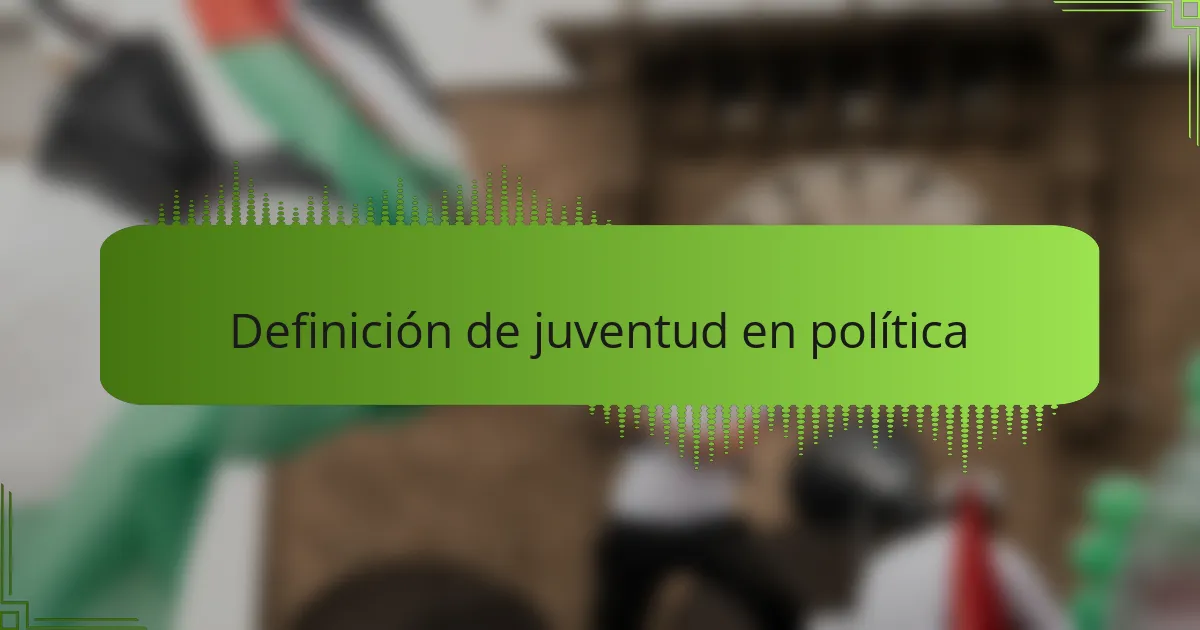 Definición de juventud en política