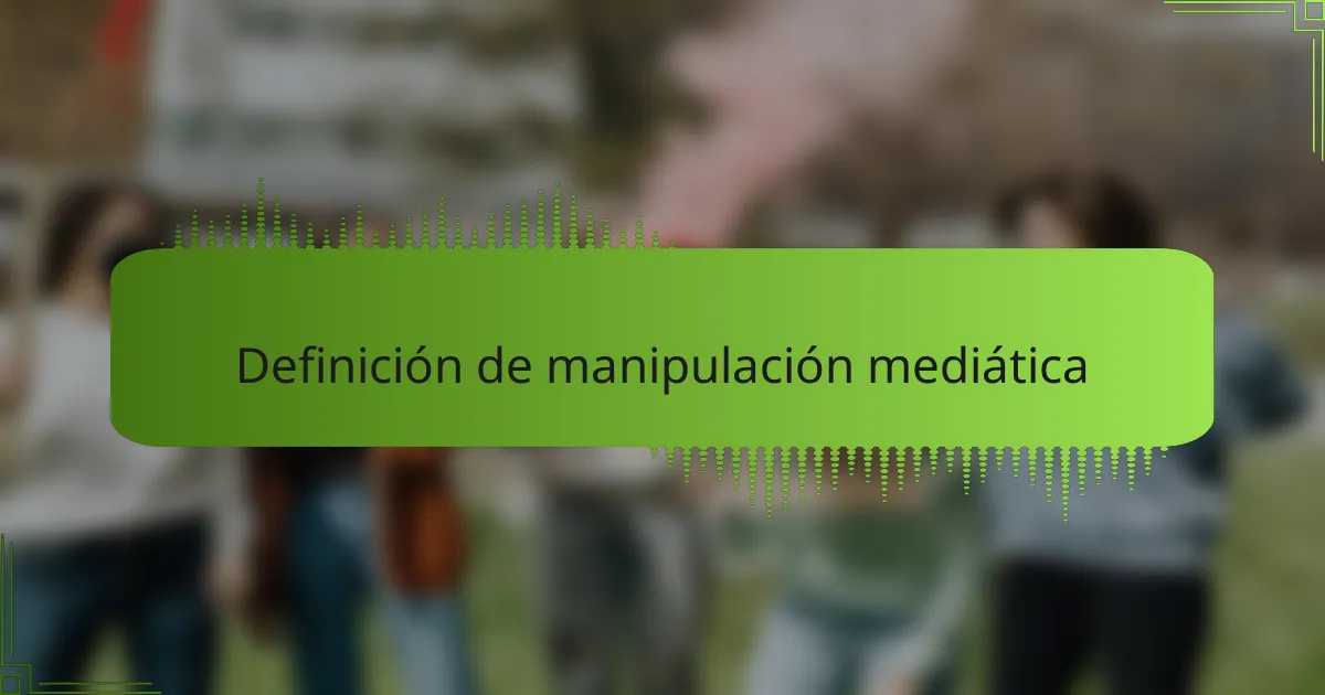 Definición de manipulación mediática
