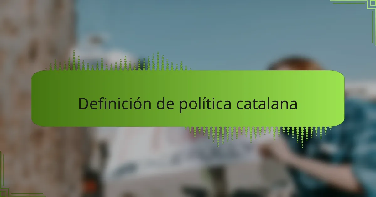 Definición de política catalana