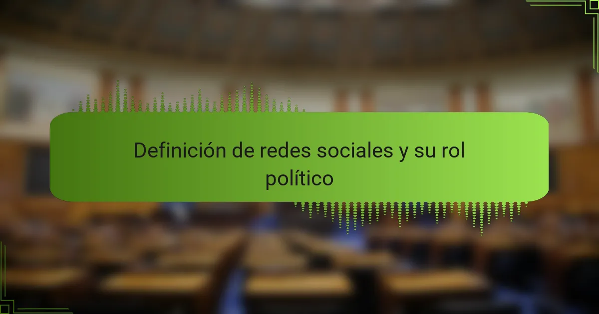 Definición de redes sociales y su rol político