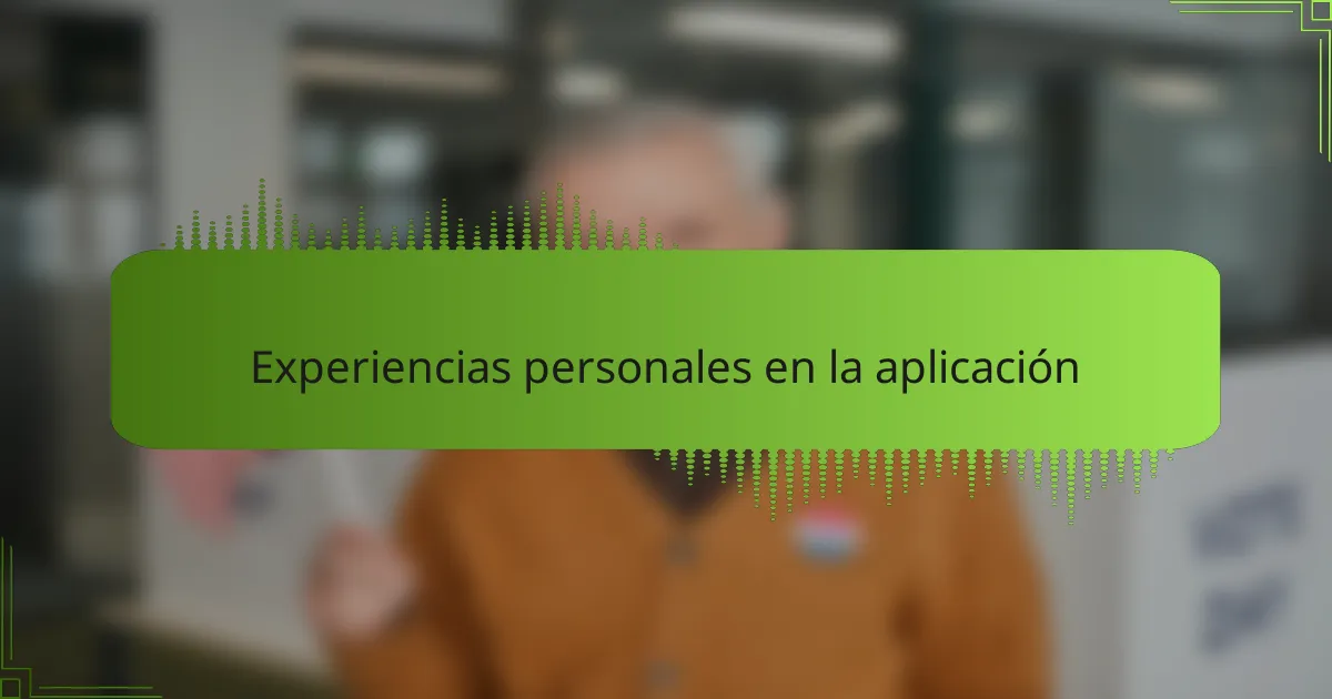 Experiencias personales en la aplicación