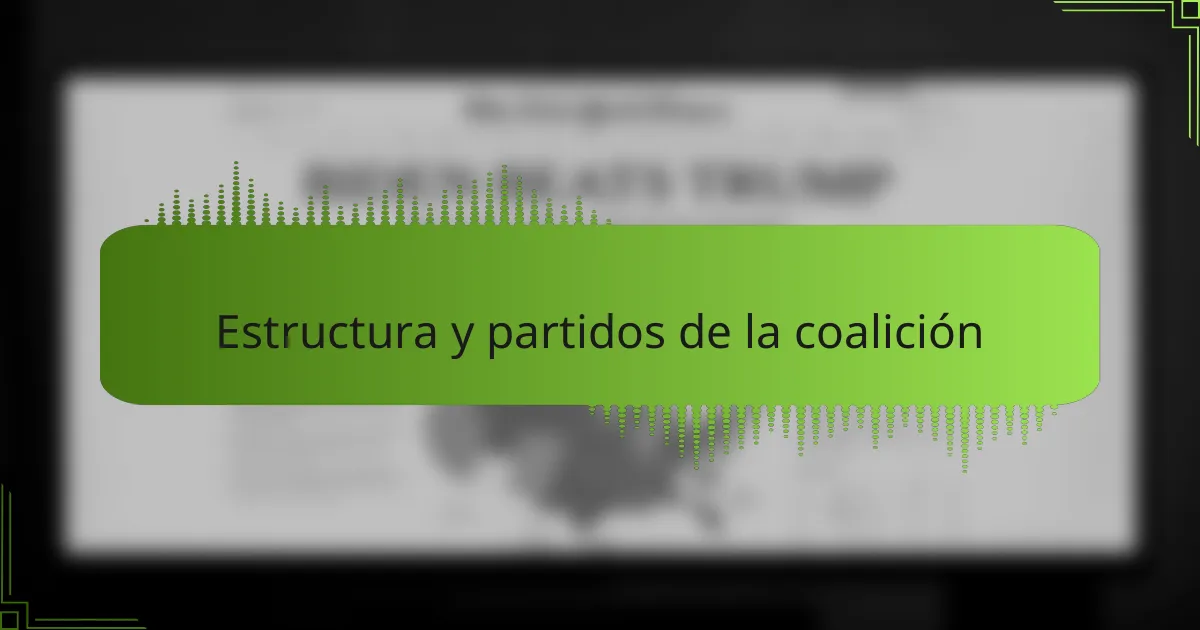 Estructura y partidos de la coalición