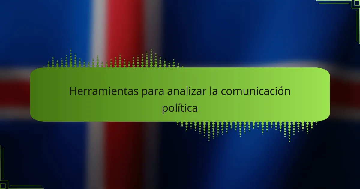 Herramientas para analizar la comunicación política