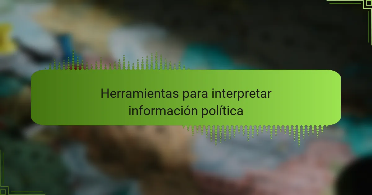 Herramientas para interpretar información política