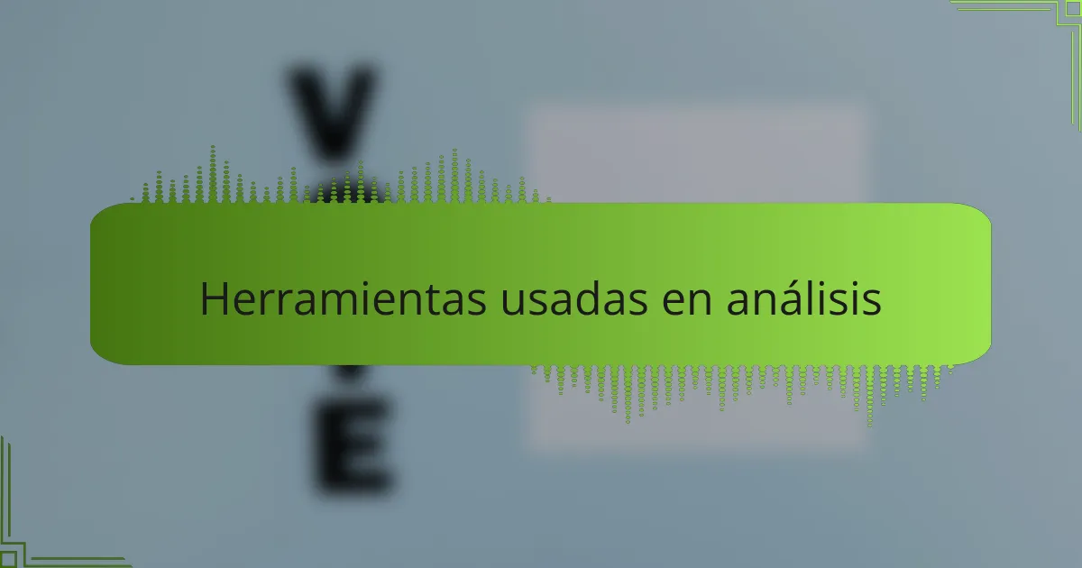 Herramientas usadas en análisis