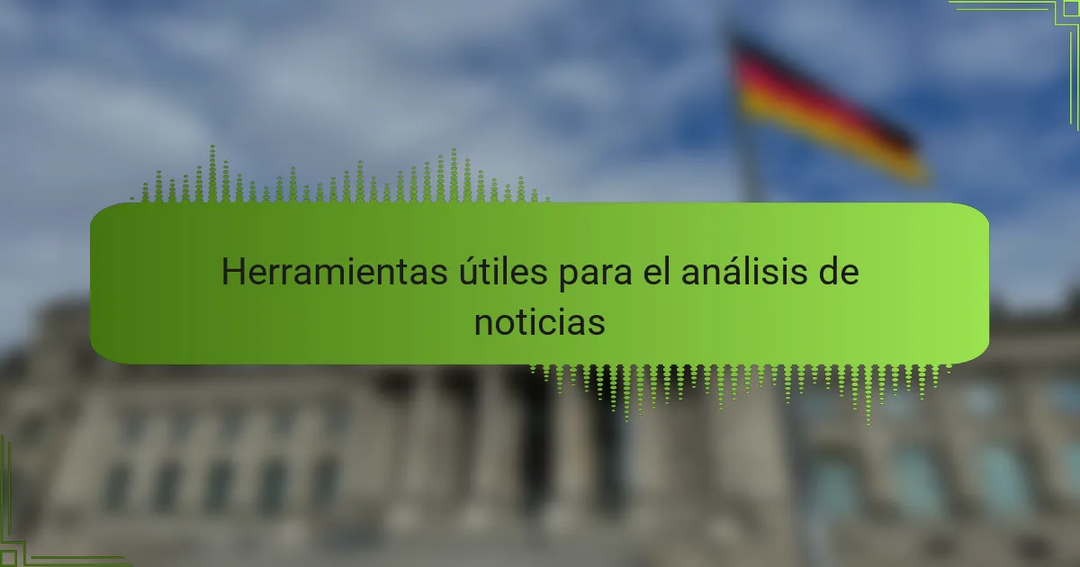 Herramientas útiles para el análisis de noticias