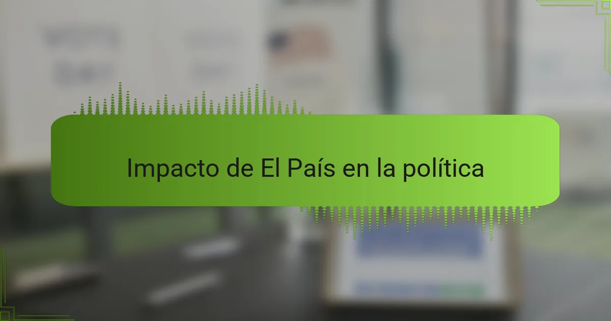Impacto de El País en la política