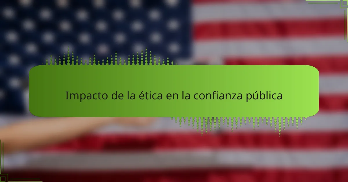 Impacto de la ética en la confianza pública