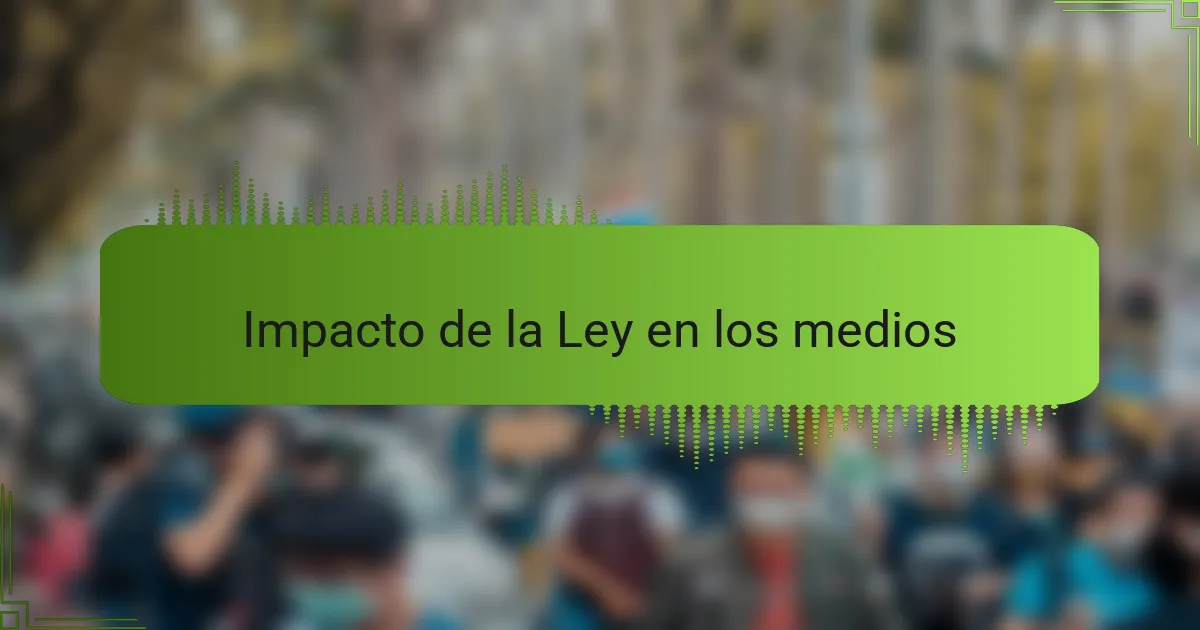 Impacto de la Ley en los medios