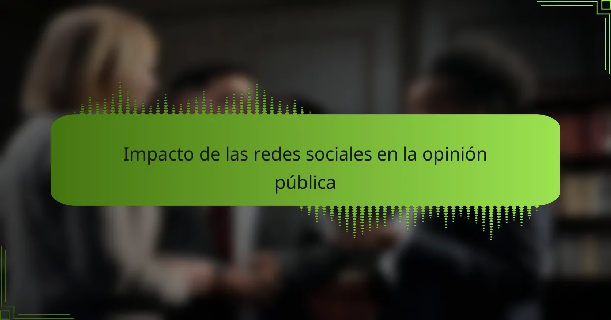 Impacto de las redes sociales en la opinión pública