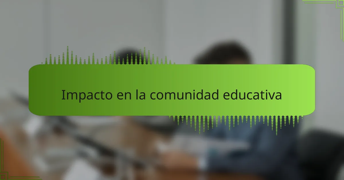Impacto en la comunidad educativa