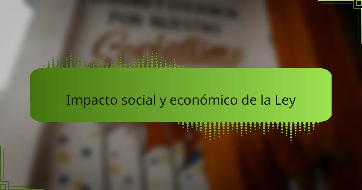 Impacto social y económico de la Ley