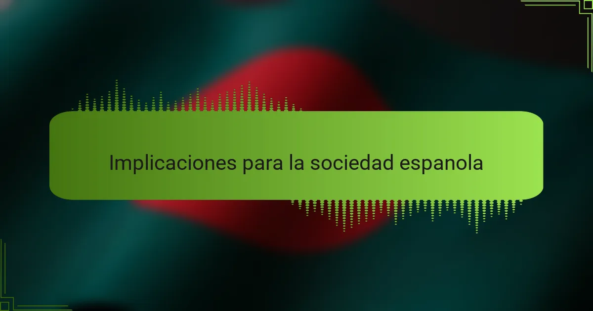 Implicaciones para la sociedad espanola