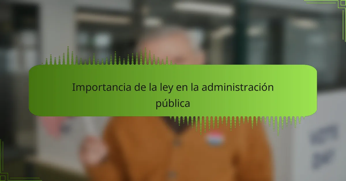 Importancia de la ley en la administración pública