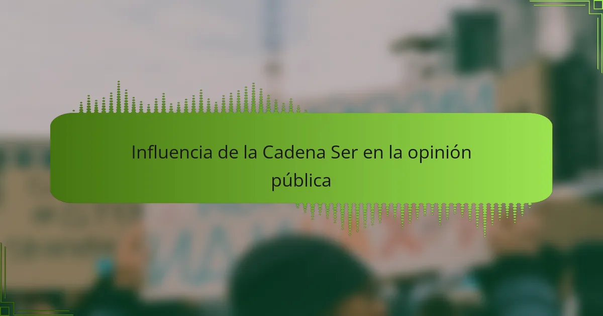 Influencia de la Cadena Ser en la opinión pública