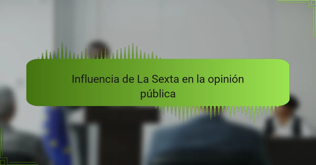 Influencia de La Sexta en la opinión pública