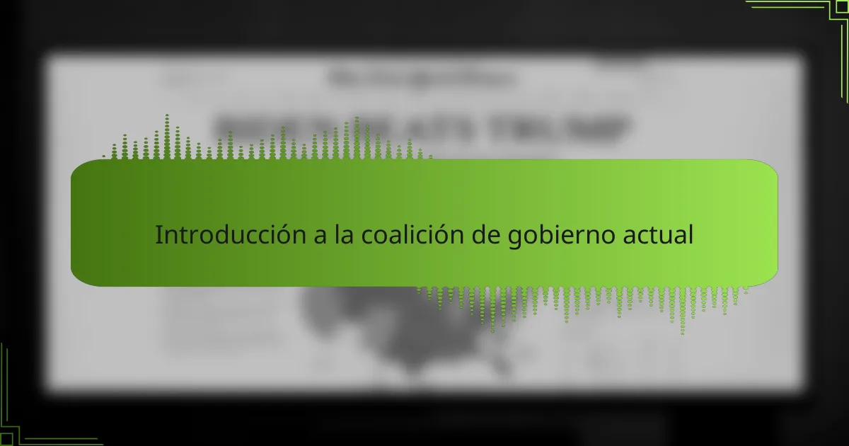 Introducción a la coalición de gobierno actual