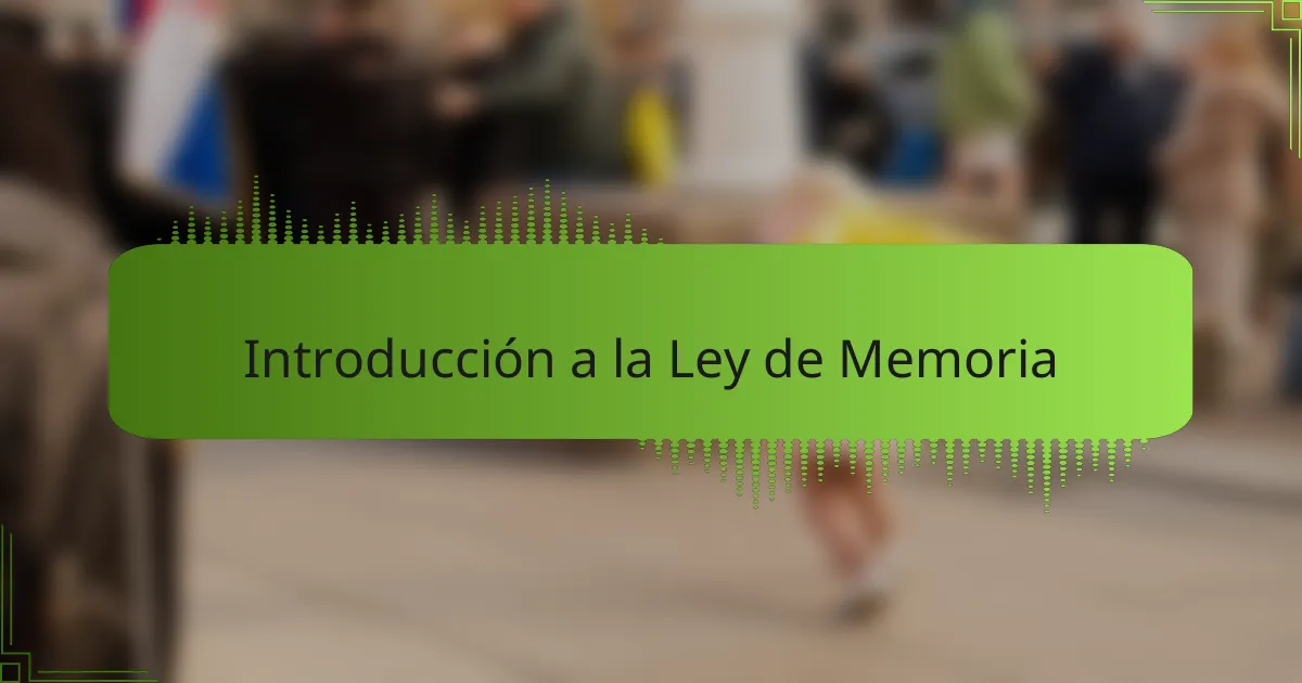 Introducción a la Ley de Memoria