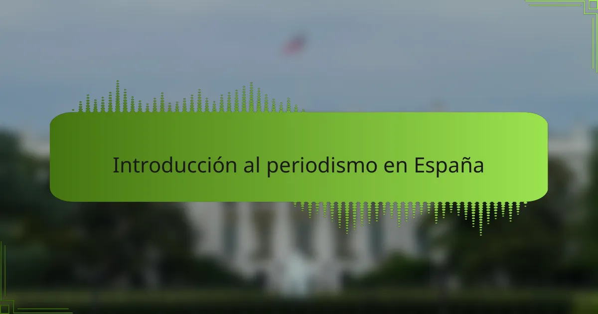 Introducción al periodismo en España