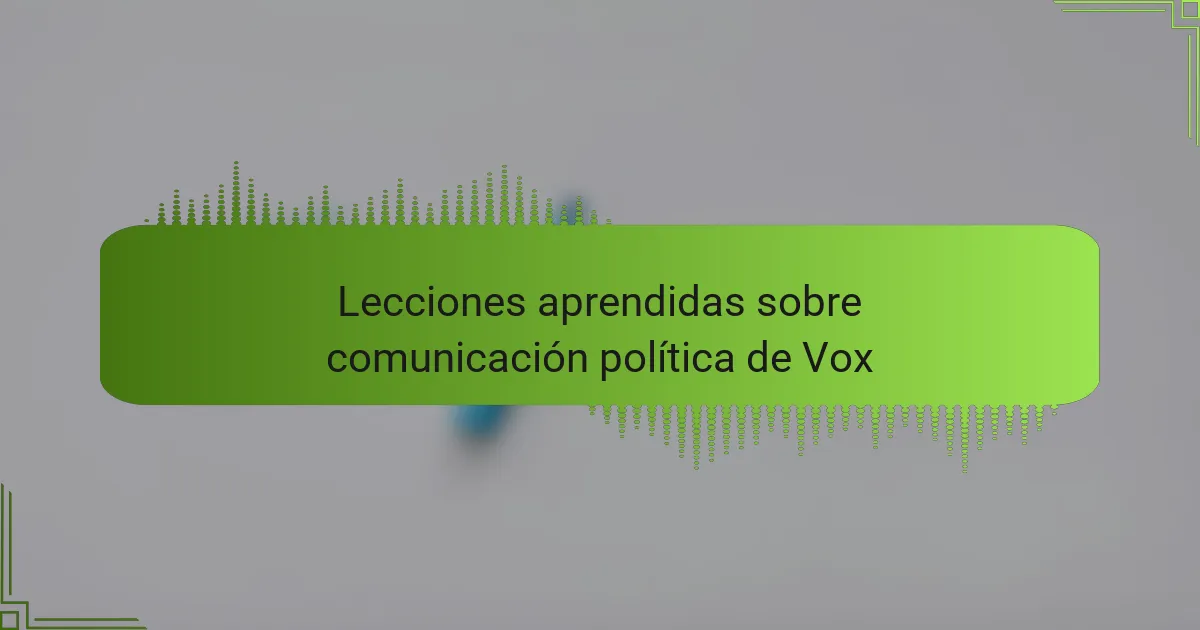 Lecciones aprendidas sobre comunicación política de Vox