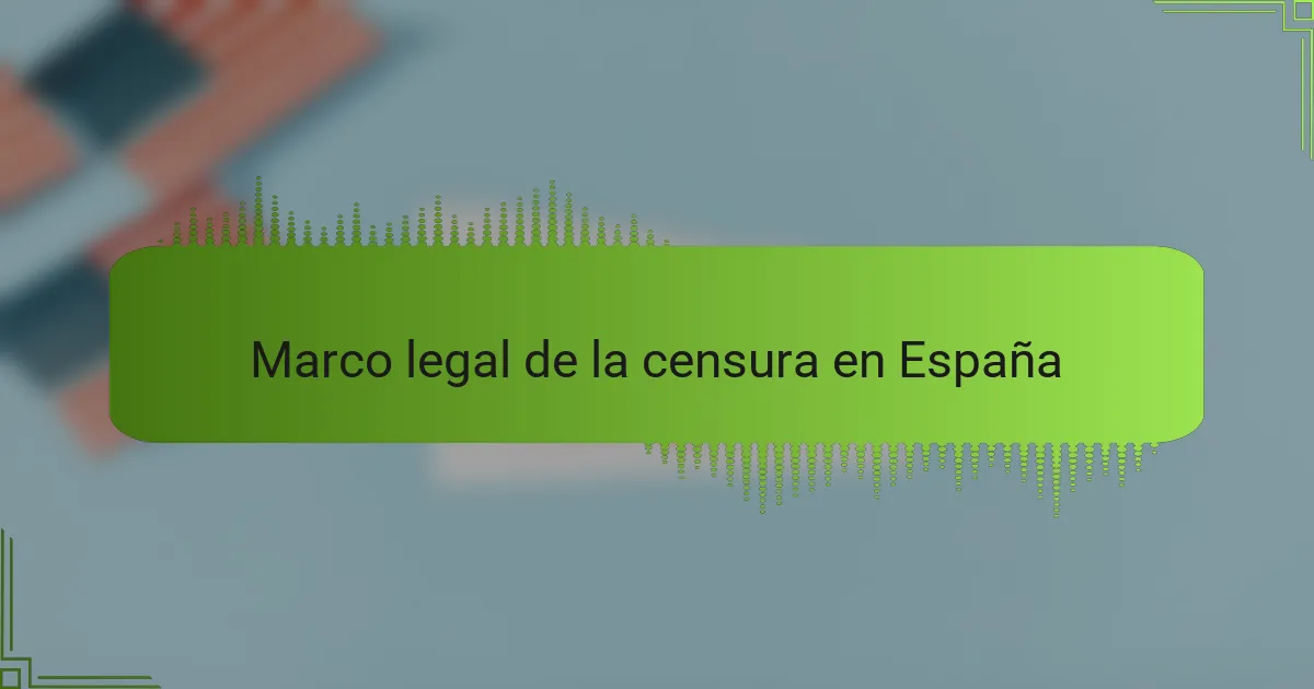 Marco legal de la censura en España