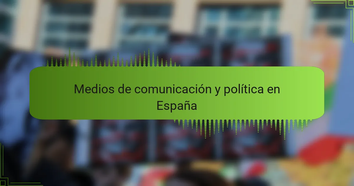 Medios de comunicación y política en España