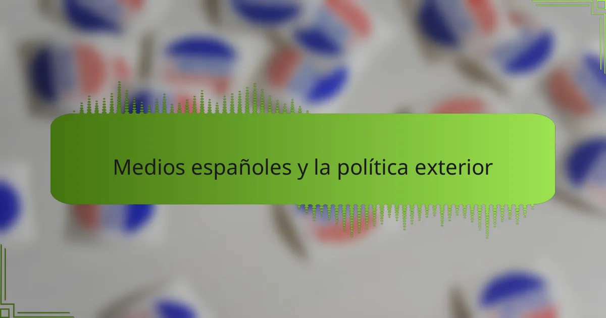 Medios españoles y la política exterior