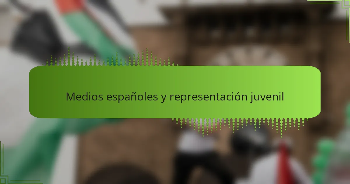 Medios españoles y representación juvenil