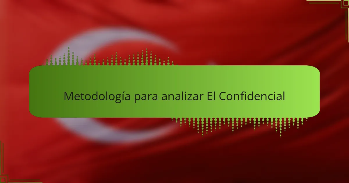 Metodología para analizar El Confidencial