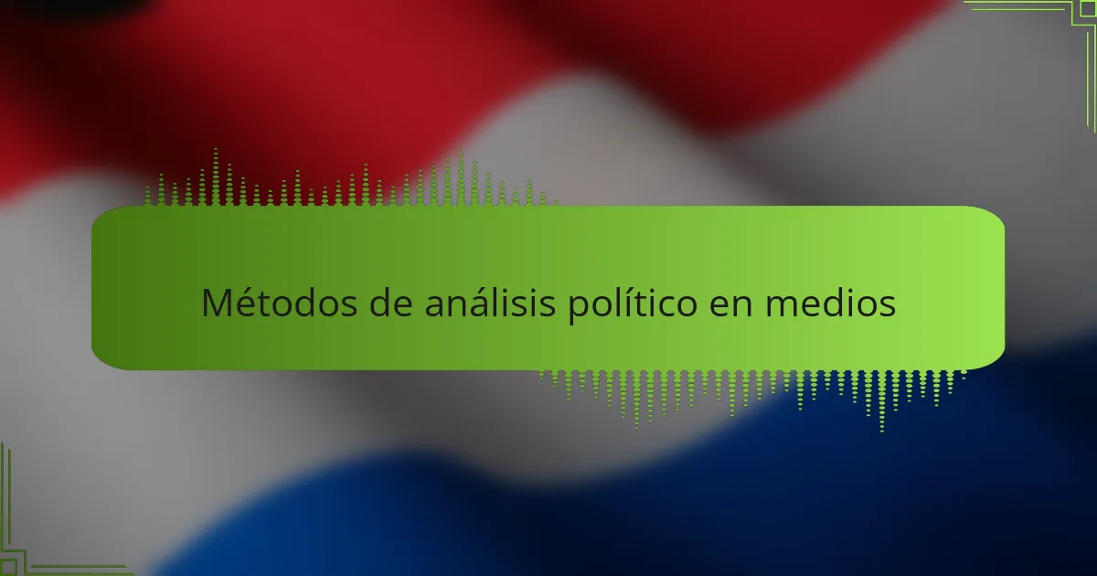 Métodos de análisis político en medios