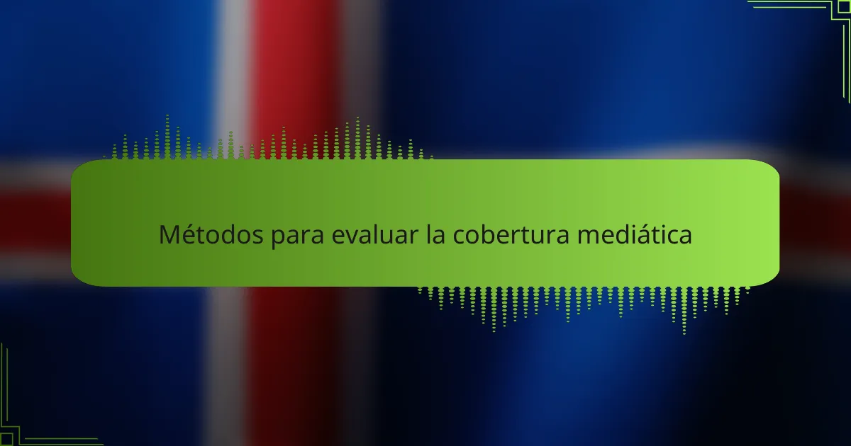 Métodos para evaluar la cobertura mediática