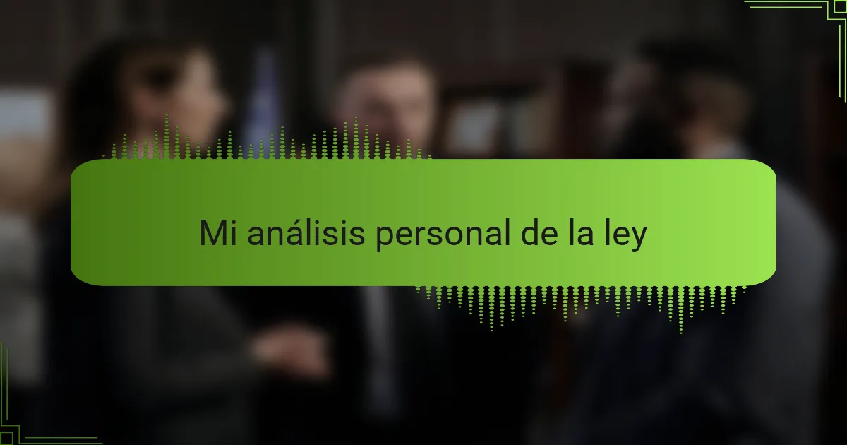 Mi análisis personal de la ley