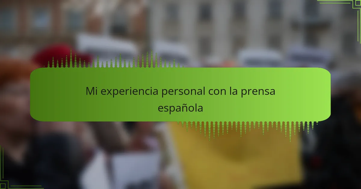 Mi experiencia personal con la prensa española